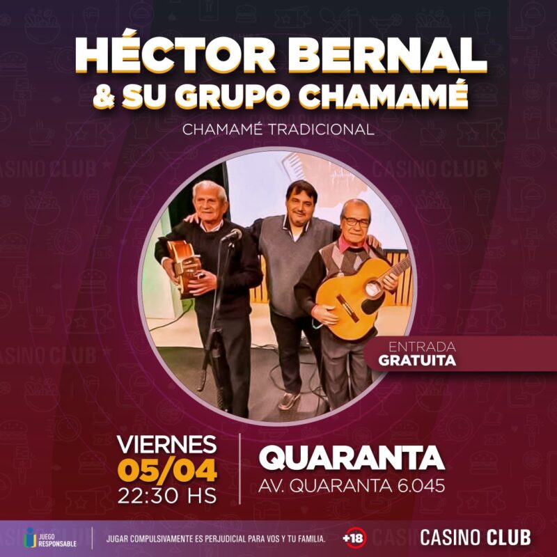Casino Club | Se viene Abril a pura música y talento 5 24 04 05 HECTOR BERNAL SU GRUPO CHAMAME Show Feed Flyer - 4