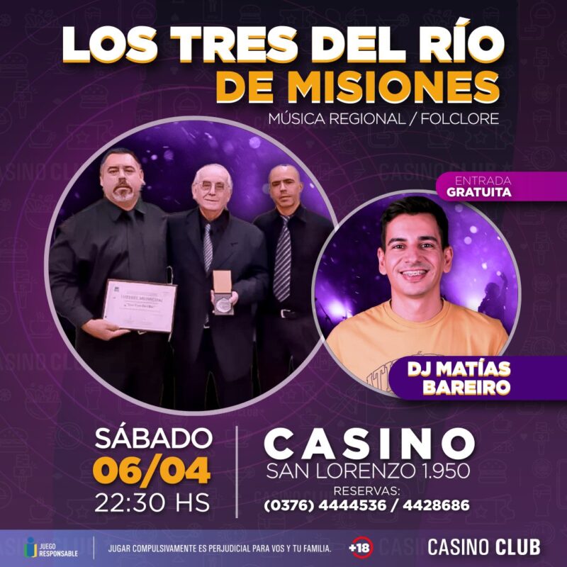 Casino Club | Se viene Abril a pura música y talento 7 24 04 06 LOS TRES DEL RIO DE MISIONES DJ MATIAS BAREIRO Show Feed Flyer - 6