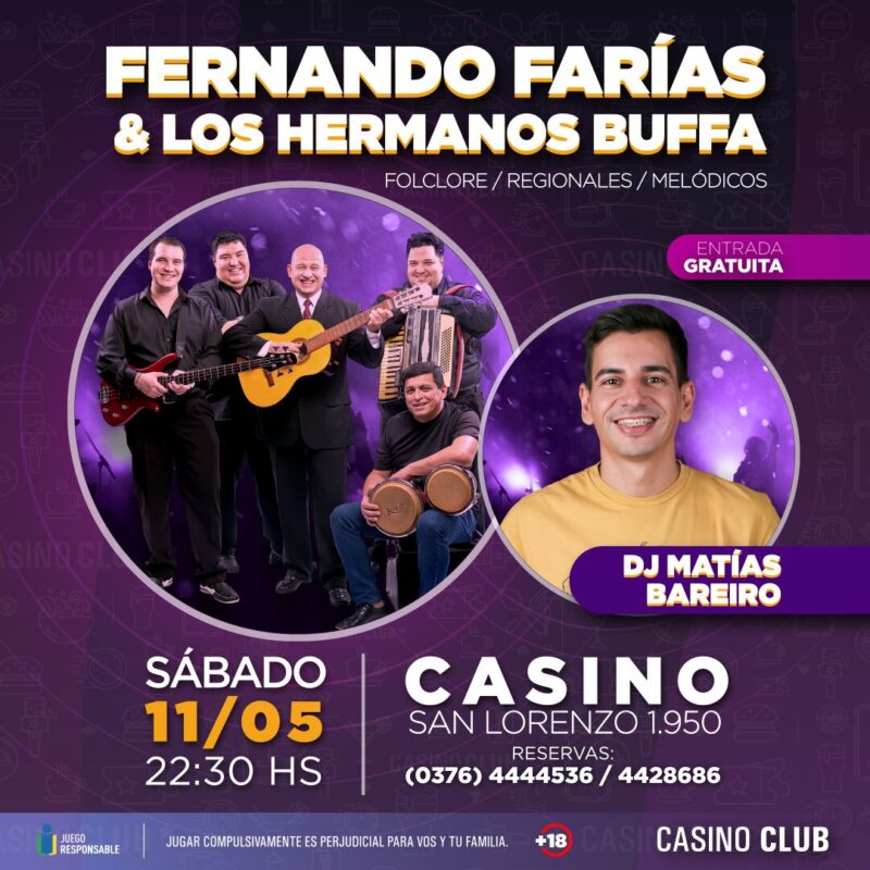 Casino Club en el mes de mayo, con una agenda llena de espectáculos de primer nivel de toda la región 13 24 05 11 FERNANDO FARIAS LOS HNOS BUFFA DJ MATIAS BAREIRO Feed Flyer - 12