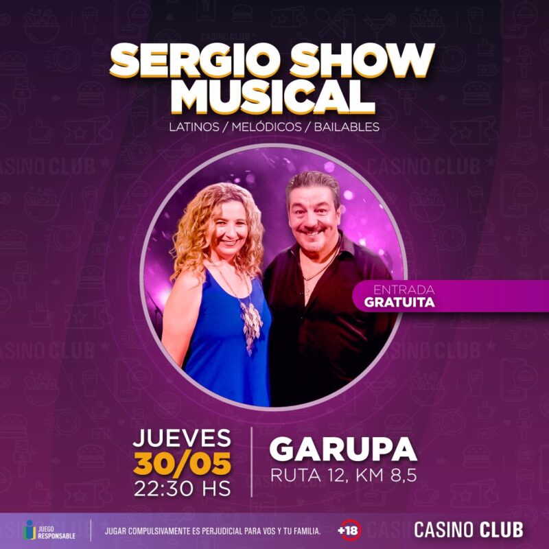 Casino Club en el mes de mayo, con una agenda llena de espectáculos de primer nivel de toda la región 27 24 05 30 SERGIO SHOW MUSICAL Feed Flyer - 26