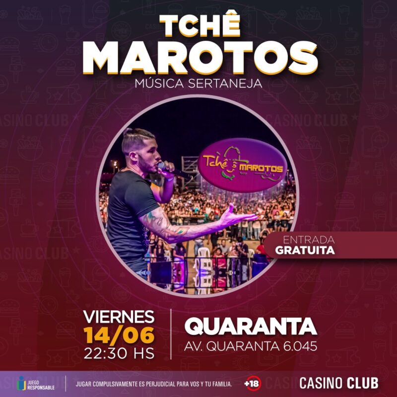 El mes de junio llega con una agenda espectacular de artistas regionales en el Casino Club 11 24 06 14 TCHE MAROTOS Quaranta Show Feed - 10