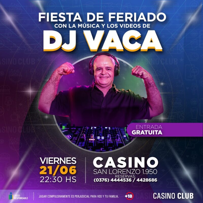El mes de junio llega con una agenda espectacular de artistas regionales en el Casino Club 21 24 06 21 FIESTA DE FERIADO DJ VACA Show Feed - 20