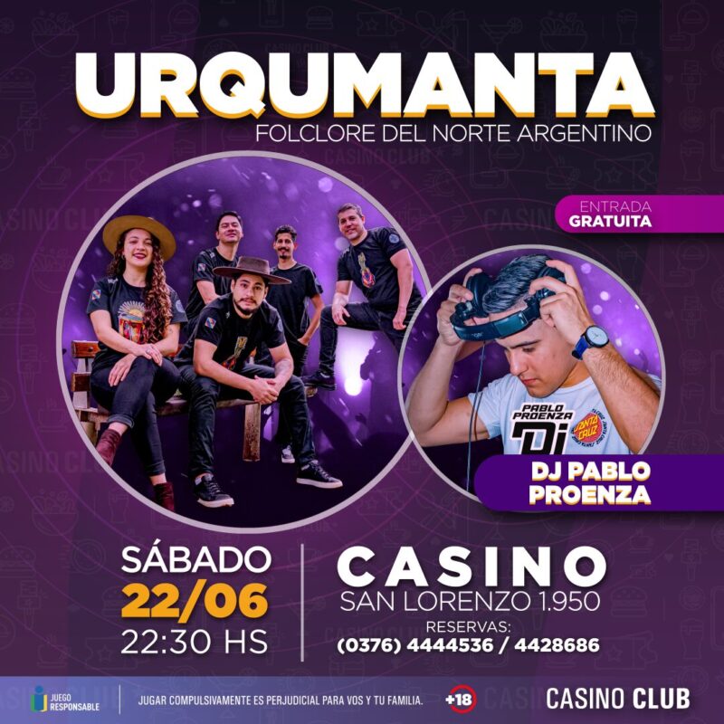 El mes de junio llega con una agenda espectacular de artistas regionales en el Casino Club 25 24 06 22 URQUMANTA DJ PABLO PROENZA Show Feed - 24
