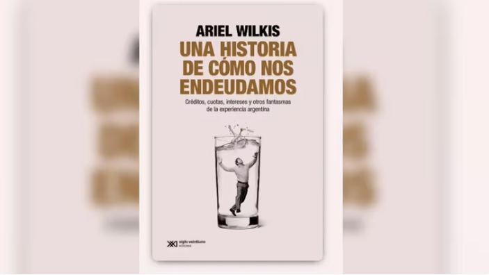 Presentaron el libro “Una Historia de Cómo nos Endeudamos” de Ariel Wilkis 4 libro - 3