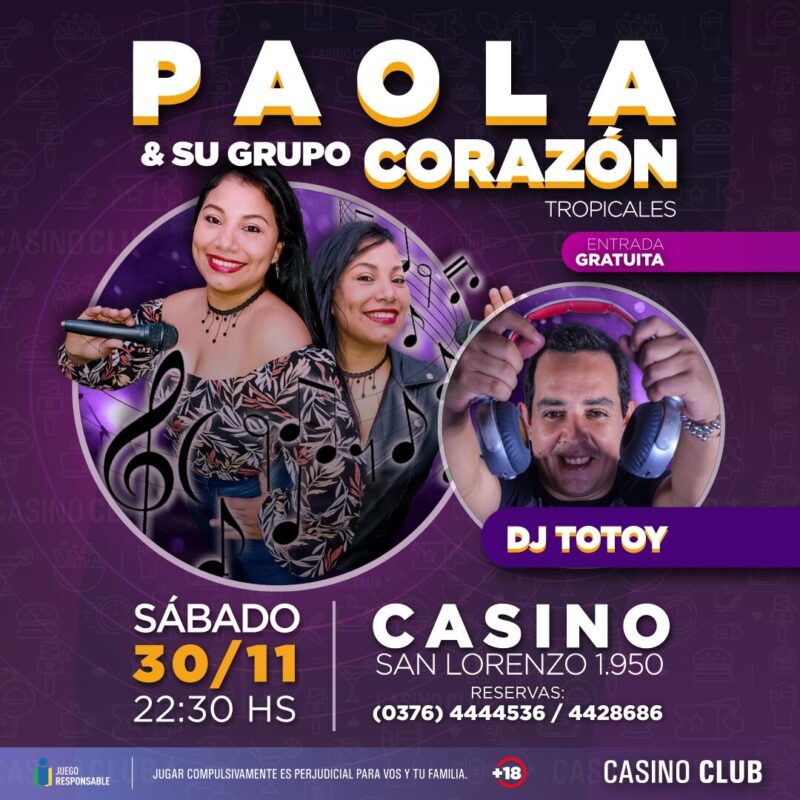 Noviembre se despide a puro show en el Casino Club 8 24 11 30 PAOLA SU GRUPO CORAZON DJ TOTOY Flyer Feed - 7