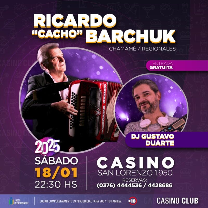 Fin de semana con artistas de primer nivel en el Casino Club 5 25 01 18 RICARDO CACHO BARCHUK DJ GUSTAVO DUARTE Flyer Feed 1 - 4