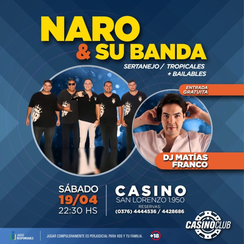 El mes de abril llega con una agenda nutrida de festejos y buenos artistas al Casino Club 17 25 04 19 NARO SU BANDA DJ MATIAS FRANCO Flyer Feed - 16