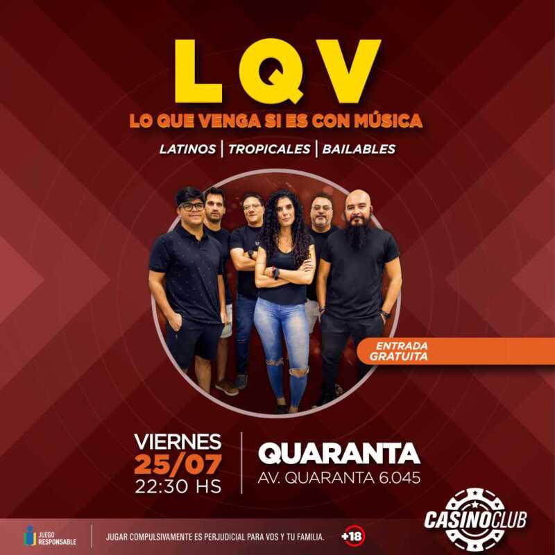 Empezá a despedir el mes de julio en el Casino Club 4 25 07 25 LQV Quaranta Flyer Feed - 3