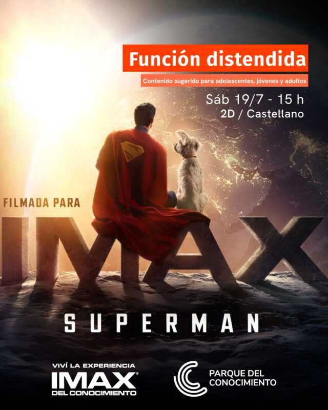 Superman llega al IMAX del Conocimiento con funciones 3D, promos y cine inclusivo 4 funcion distendida - 3