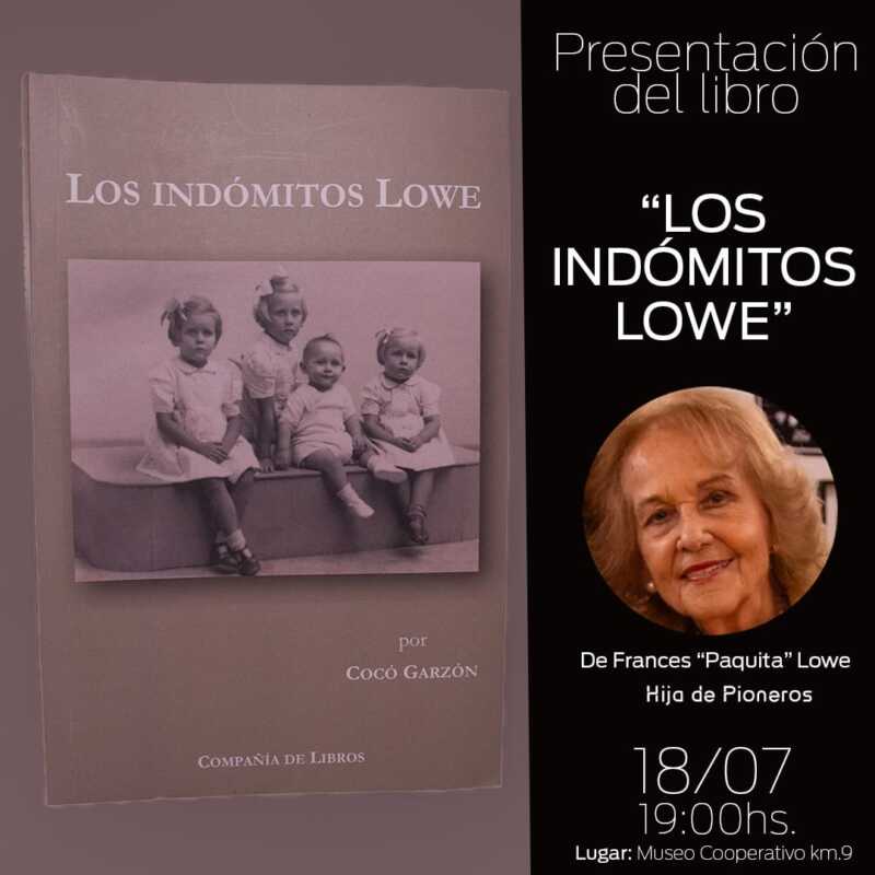 Paquita presenta “Los indómitos Lowe”: la historia de una familia pionera que transformó Eldorado 2 Paquita Lowe presenta “Los indómitos”, un libro que narra la historia pionera de su familia en Eldorado. La obra se lanza el 18 de julio en el Museo Cooperativo.