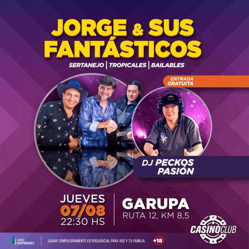 Viví el fin de semana de la mejor manera en el Casino Club 2 25 08 07 JORGE Y SUS FANTASTICOS DJ Flyer Feed 1 - 1