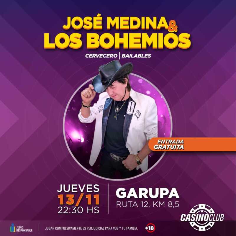Noviembre tiene clima de fiesta en el Casino Club con espectáculos de primer nivel 5 25 11 13 JOSE MEDINA LOS BOHEMIOS Flyer Feed 1 - 4