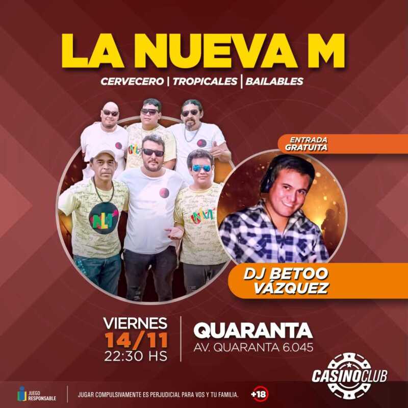 Noviembre tiene clima de fiesta en el Casino Club con espectáculos de primer nivel 7 25 11 14 LA NUEVA M DJ BETOO VAZQUEZ Flyer Feed 1 - 6
