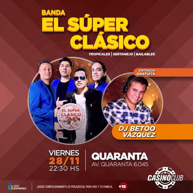 Noviembre se despide a puro show en el Casino Club 4 25 11 28 Banda EL SUPER CLASICO DJ BETOO VAZQUEZ Flyer Feed 1 - 3