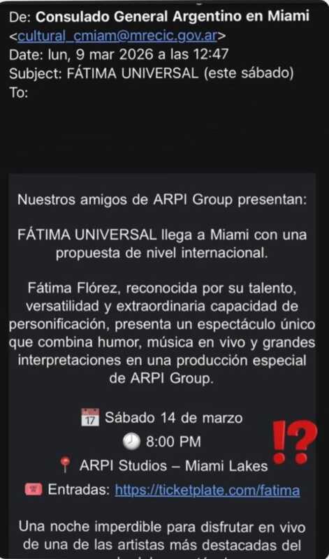 Polémica por mail del Consulado argentino en Miami que promociona show de Fátima Flórez 2 Un correo oficial del Consulado argentino en Miami promocionó el show de Fátima Flórez